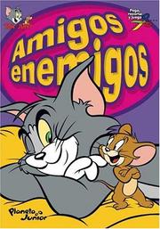 Cover of: Amigos y Enemigos - Tom y Jerry