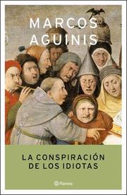Cover of: La Conspiracion de Los Idiotas by Marcos Aguinis