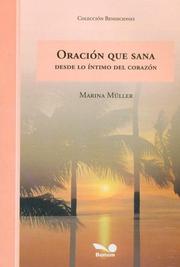 Cover of: Oracion Que Sana/ Prayer That Heals: Desde Lo Intimo Del Corazon / From the Intimacy of the Heart (Bendiciones / Blessings)