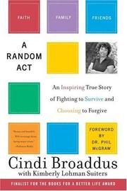 Cover of: A Random Act: An Inspiring True Story of Fighting to Survive and Choosing to Forgive