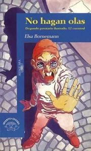 Cover of: No Hagan Olas - Segundo Pavotario Ilustrado by Elsa Bornemann