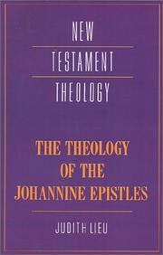 The theology of the Johannine Epistles by Judith Lieu