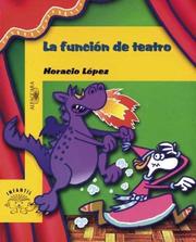 Cover of: LA Funcion De Teatro by Horacio Lopez