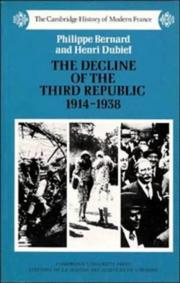 Cover of: The Decline of the Third Republic, 19141938 (The Cambridge History of Modern France) by Philippe Bernard, Henri Dubief