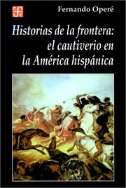 Cover of: Historias De LA Frontera: El Cautiverio En LA America Hispanica