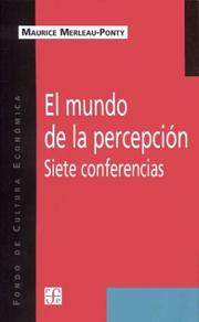 Cover of: Mundo de La Percepcion, El. Siete Conferencias by Jacques Merleau-Ponty, Maurice Merleau-Ponty