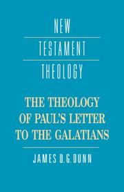 Cover of: The theology of Paul's letter to the Galatians by James D. G. Dunn