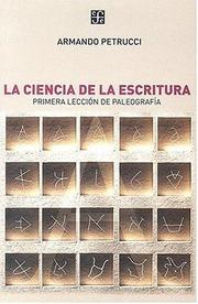 Cover of: La Ciencia de la Escritura: Primera Leccion de Paleografia