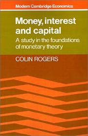 Cover of: Money, interest, and capital: a study in the foundations of monetary theory