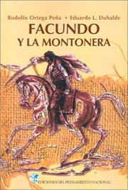 Cover of: Facundo Y LA Montonera by Rodolfo Ortega Pena, Eduardo Luis Duhalde