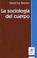 Cover of: La Sociologia del Cuerpo (Claves (Ediciones Nueva Vision))