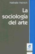 Cover of: La Sociologia del Arte (Claves (Ediciones Nueva Vision))
