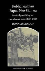 Cover of: Public health in Papua New Guinea: medical possibility and social constraint, 1884-1984
