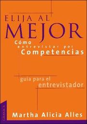 Cover of: Elija Al Mejor: Como Entrevistar Por Competencias