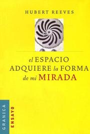 Cover of: El Espacio Adquiere La Forma de Mi Mirada (Ensayo)