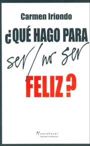 Cover of: Que Hago Para Ser No Ser Feliz?