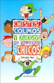 Cover of: Chistes, Colmos y Juegos de Palabras Para Chicos by Nicolas Bal