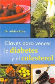 Cover of: Claves Para Vencer El Colesterol Y La Diabetes/ Keys to Overcome the Diabetic and the Cholesterol