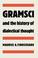 Cover of: Gramsci and the history of dialectical thought