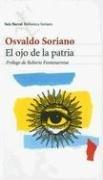 Cover of: El Ojo de la Patria (Seix Barral Biblioteca Soriano) by Osvaldo Soriano