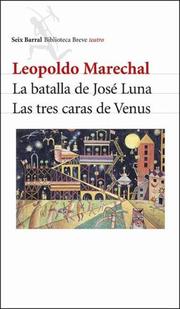 Cover of: La Batalla de Jose Luna by Leopoldo Marechal