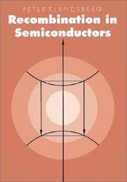 Cover of: Recombination in semiconductors | Peter Theodore Landsberg