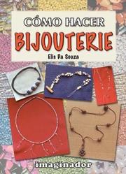 Cover of: Como Hacer Bijouterie / How to Make Jewelry by Elis Da Souza