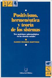 Cover of: Positivismo, Hermeneutica Y Teoria De Los Sistemas: Tres Posiciones Epistemologicas En Las Ciencias Sociales