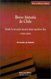 Cover of: Breve Historia De Chile: Desde LA Invasion Incaica Hasta Nuestros Dias (1500-2000 (Coleccion Historias Americanas)