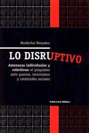 Cover of: Lo Disruptivo: Amenazas Individuales y Colectivas by Mordechai Benyakar