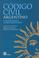 Cover of: Codigo Civil Argentino y Legislacion Complementaria