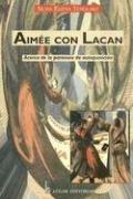 Cover of: Aimee Con Lacan by Silvia Elena Tendlarz