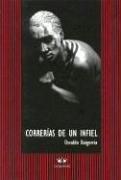 Cover of: Correrias de Un Infiel: (Coleccion Aqui Me Pongo a Contar)