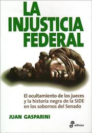 Cover of: La Injusticia Federal: El Ocultamiento de Los Jueces y La Historia Negra de La Side En Los Sobornos del Senado