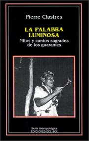 Cover of: Palabra luminosa, La by Pierre Clastres