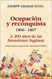 Cover of: Ocupacion y Reconquista. 1806 B 1807 a 200 Anos de Las Invasiones Inglesas by Andrew Graham -. Yooll
