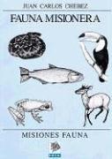 Cover of: Fauna misionera by Juan Carlos Chebez