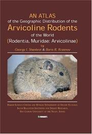Cover of: Atlas of the Geographic Distribution of the Arvicoline Rodents of the World: Rodentia, Muridae: Arvicoline (Pensoft Series Faunistica)