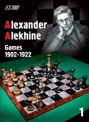 Cover of: Alexander Alekhine: Games 1902-1922 (Games Collections)
