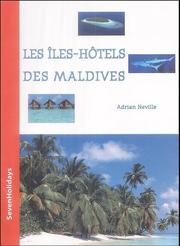 Les Iles-Hotels Des Maldives by Adrian Neville