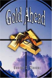 Cover of: Gold Ahead by George S. Clason (the author of The Richest Man in Babylon)
