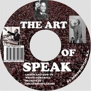 Cover of: The Art of Speak, Listen and How to Write: Powerful Secrets of Greatest Speakers