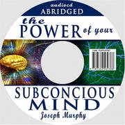 Cover of: The Power of Your Subconscious Mind, Revised Edition [ABRIDGED] by Joseph Murphy