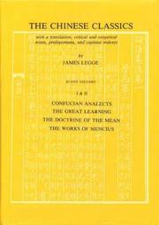 Cover of: The Chinese Classics in Five Volumes (with a Translation and Exegetical Notes, Prolegomena and Copious Indexes, I, II, III, IV, V) by Janes Legge