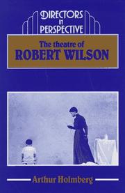 Cover of: The theatre of Robert Wilson by Arthur Holmberg