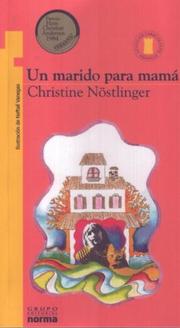 Cover of: UN Marido Para Mama by Christine Nöstlinger, Felipe Lanchas Gonzalez, Martha Antonieta Nalus Fuentes