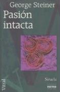 Cover of: Pasion Intacta: Ensayos 1978-1995 / No Passion Spent (Coleccion Vitral)