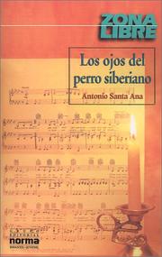 Los Ojos Del Perro Siberiano (Zona Libre) by Antonio Santa Ana, Antonio Santa Ana