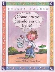 Cover of: Como Era Yo Cuando Era UN Bebe (Buenas Noches) by Jeanne Willis, Tony Ross