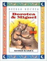 Cover of: Dorotea & Miguel by Keiko Kasza, Cristina Aparicio